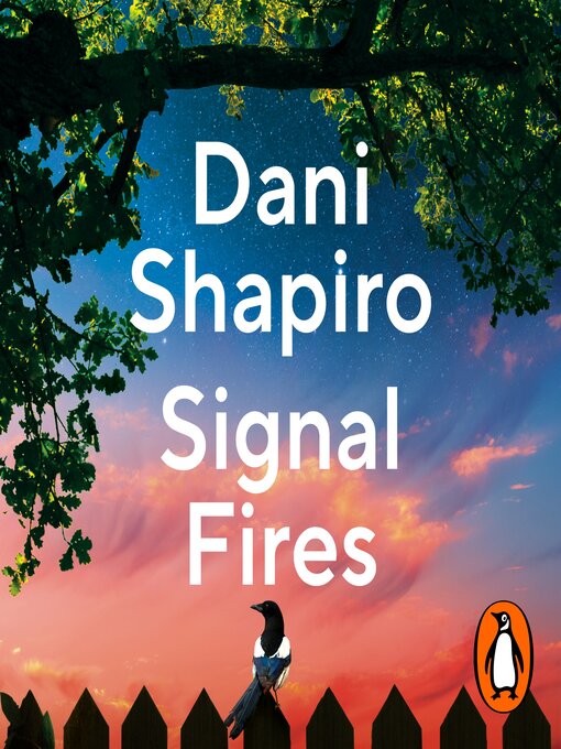 Title details for Signal Fires by Dani Shapiro - Available